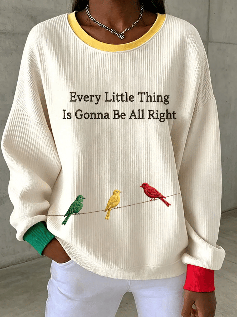 Women's Every Little Thing Is Gonna Be All Right Print Sweatshirt