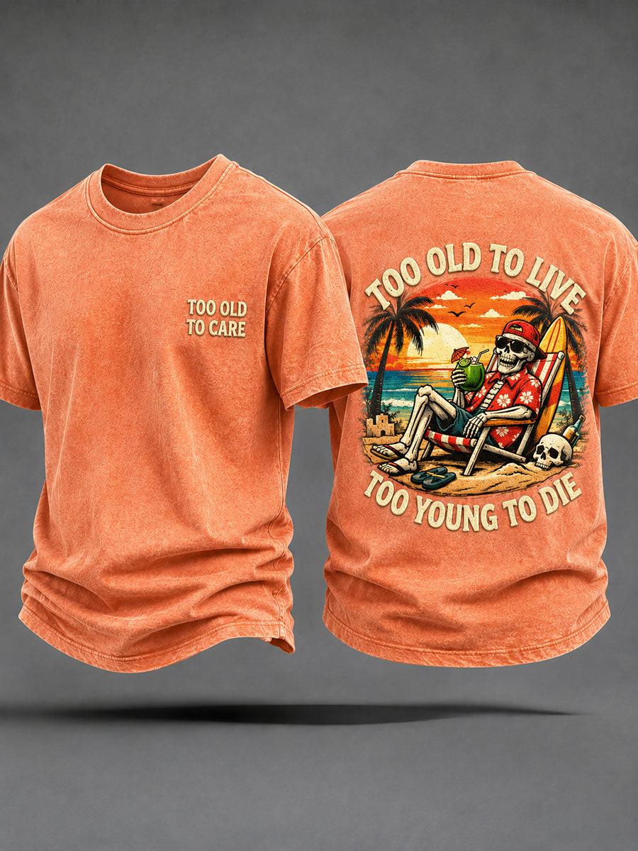 Men's 'Too Old To Live,Too young To Die' T-Shirts