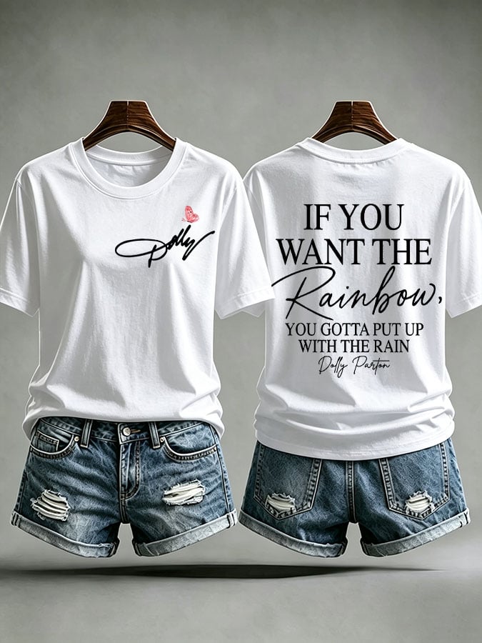 Women's If You Want The Rainbow You Gotta Put Up With The Rain Print Casual T-shirt