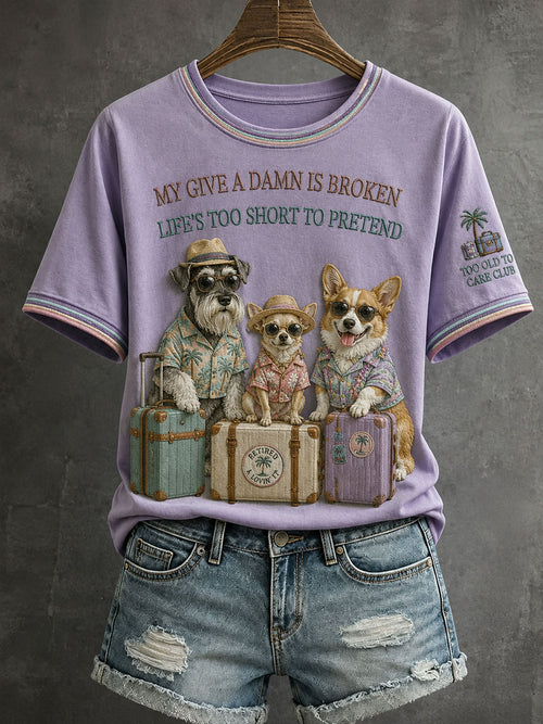 Women's My Give A Damn Is Broken Life's Too Short To Pretend T-Shirt