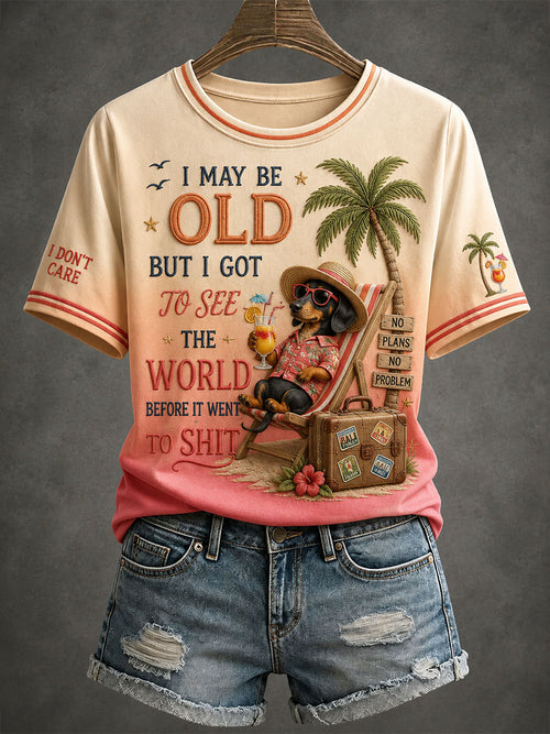 Women's I May Be Old But I Got To See The World Before It Went To Shit T-Shirt