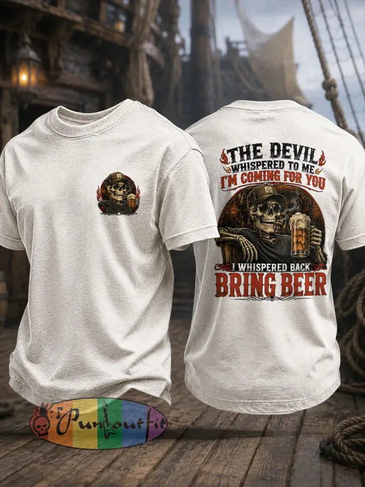 Men's "The Devil Whispered To Me I'm Coming For You I Whispered Back Bring Beer" T-Shirts