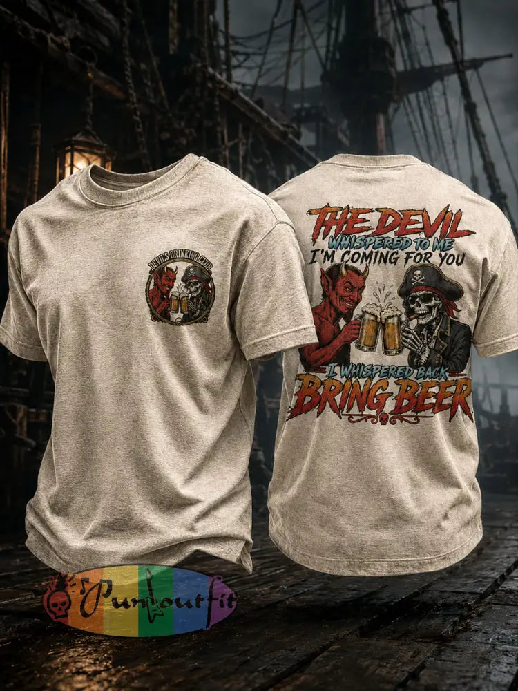 Men's "The Devil Whispered To Me I'm Coming For You I Whispered Back Bring Beer" T-Shirts