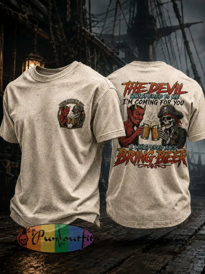 Men's "The Devil Whispered To Me I'm Coming For You I Whispered Back Bring Beer" T-Shirts