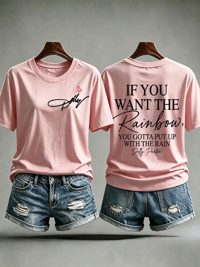 Women's If You Want The Rainbow You Gotta Put Up With The Rain Print Casual T-shirt