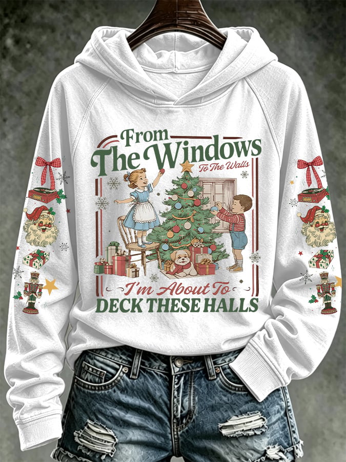 Retro Christmas From Window To The Walls I'm About To Deck These Halls Print Hoodie