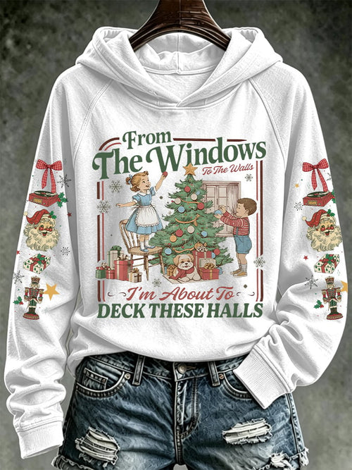 Retro Christmas From Window To The Walls I'm About To Deck These Halls Print Hoodie