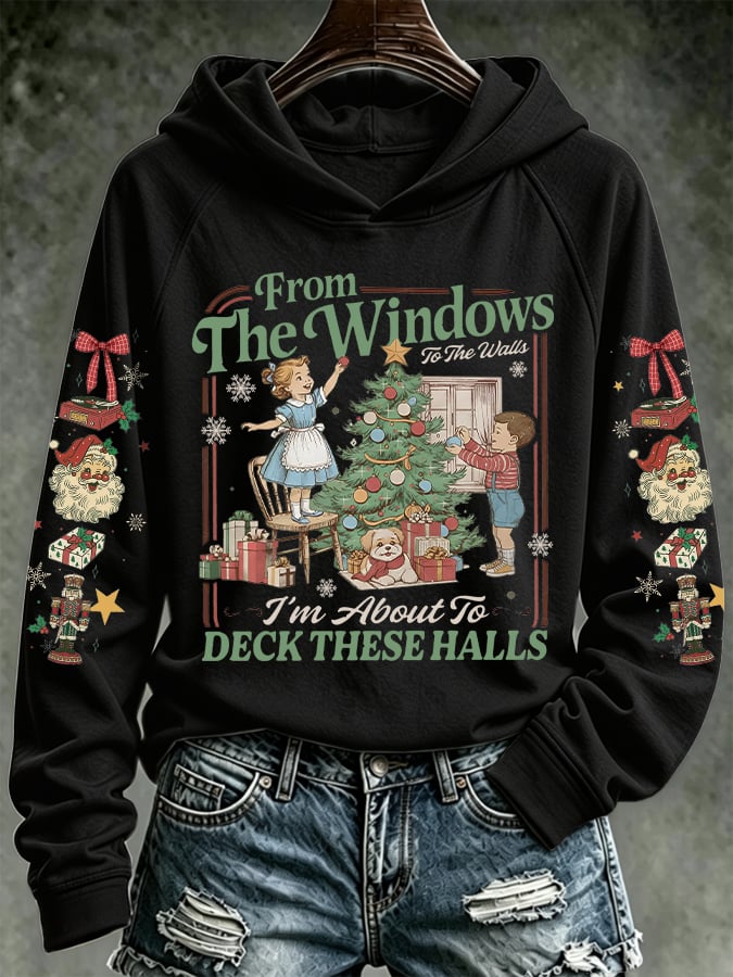 Retro Christmas From Window To The Walls I'm About To Deck These Halls Print Hoodie