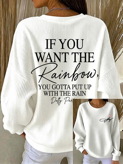 Women's If You Want The Rainbow You Gotta Put Up With The Rain Print Sweatshirt