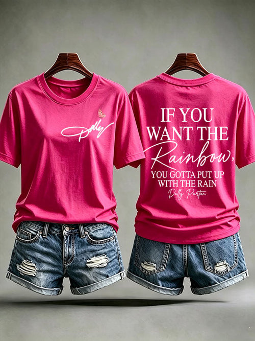 Women's If You Want The Rainbow You Gotta Put Up With The Rain Print Casual T-shirt