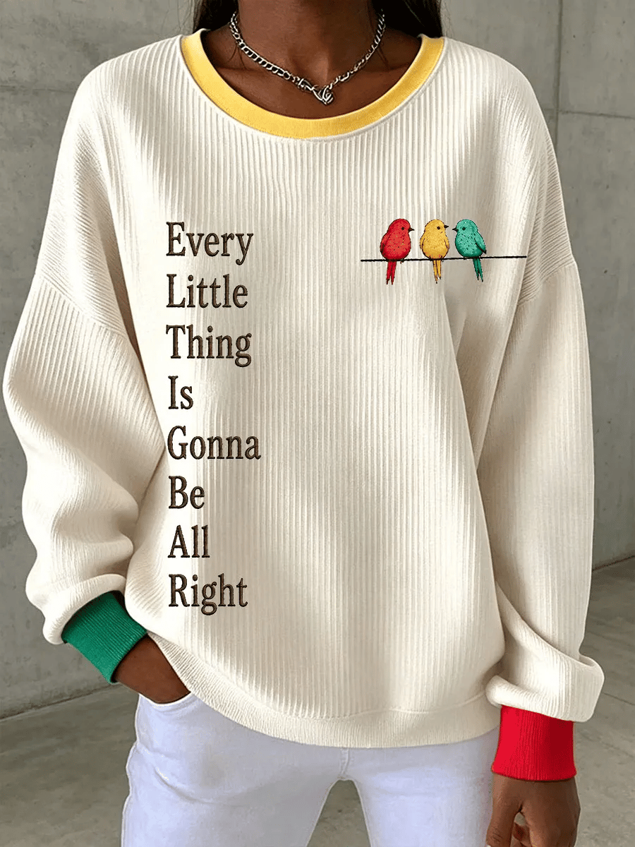 Women's Every Little Thing Is Gonna Be All Right Print Sweatshirt