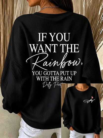 Women's If You Want The Rainbow You Gotta Put Up With The Rain Print Sweatshirt