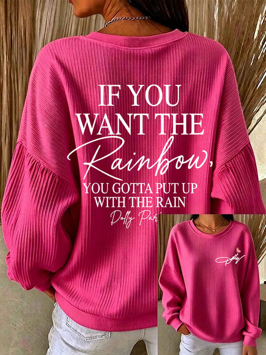 Women's If You Want The Rainbow You Gotta Put Up With The Rain Print Sweatshirt
