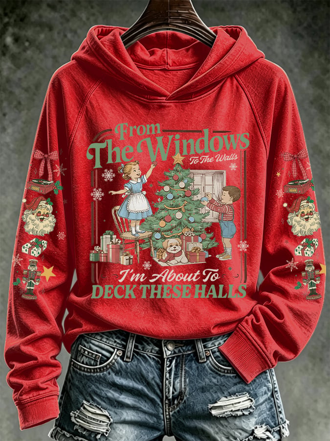 Retro Christmas From Window To The Walls I'm About To Deck These Halls Print Hoodie