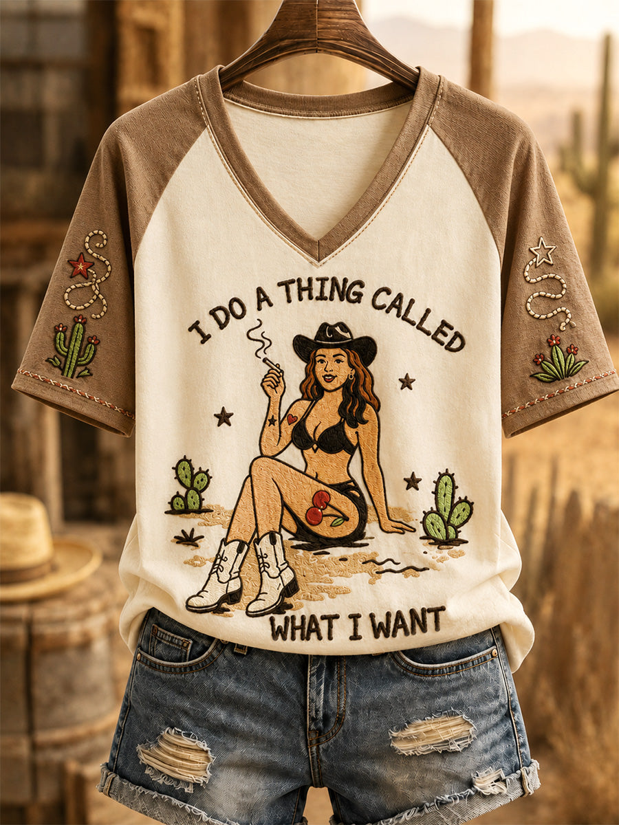 Women's I Do A Thing Called What I Want Print Casual V-Neck Tee