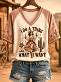 Women's I Do A Thing Called What I Want Print Casual V-Neck Tee