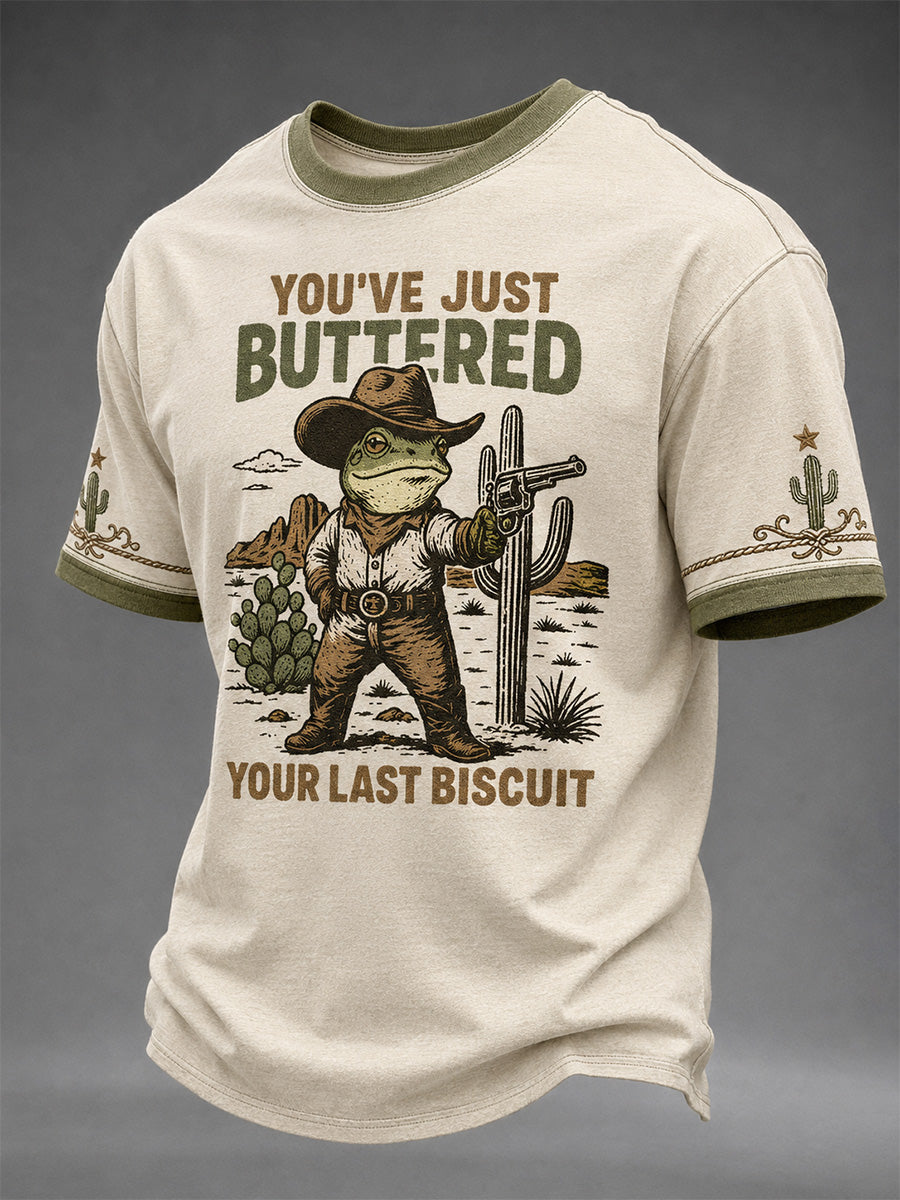Men's You’ve Just Buttered Your Last Biscuit Print Casual Tee